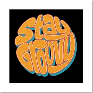 Stay Groovy Posters and Art